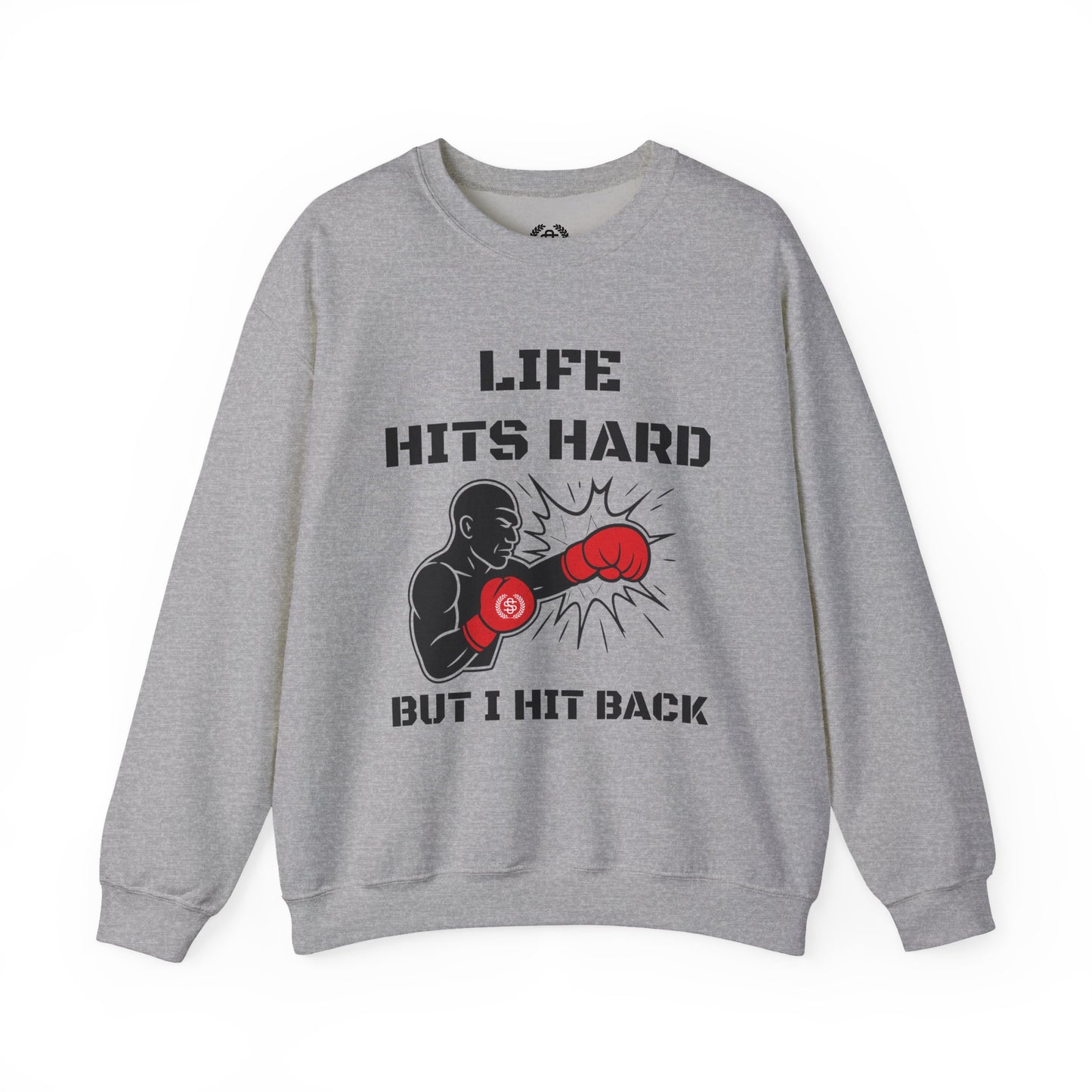 Crewneck Sweatshirt — "Life Hits Hard But I Hit Back" Boxing Motivational Sweatshirt